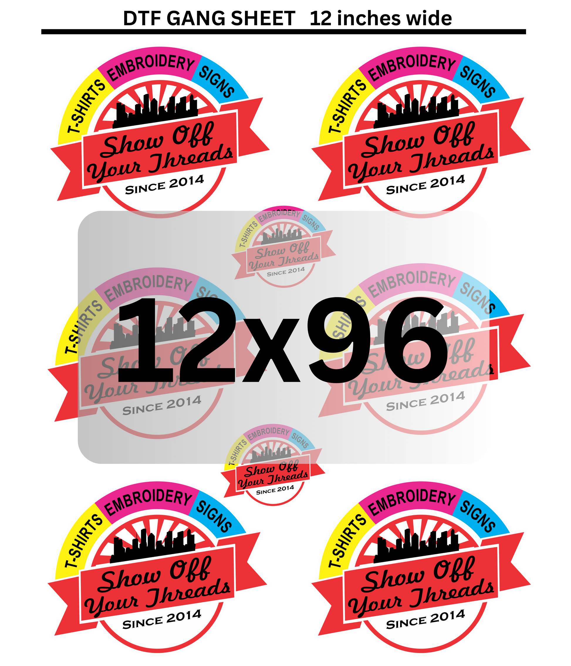 Graphic showing a pattern of "Show Off Your Threads Direct To Film TRANSFER GANG SHEET BUILD YOUR OWN" promotional labels with central obscured text "12x96," indicating dimensions or quantity, in a bold, eye-catching design.